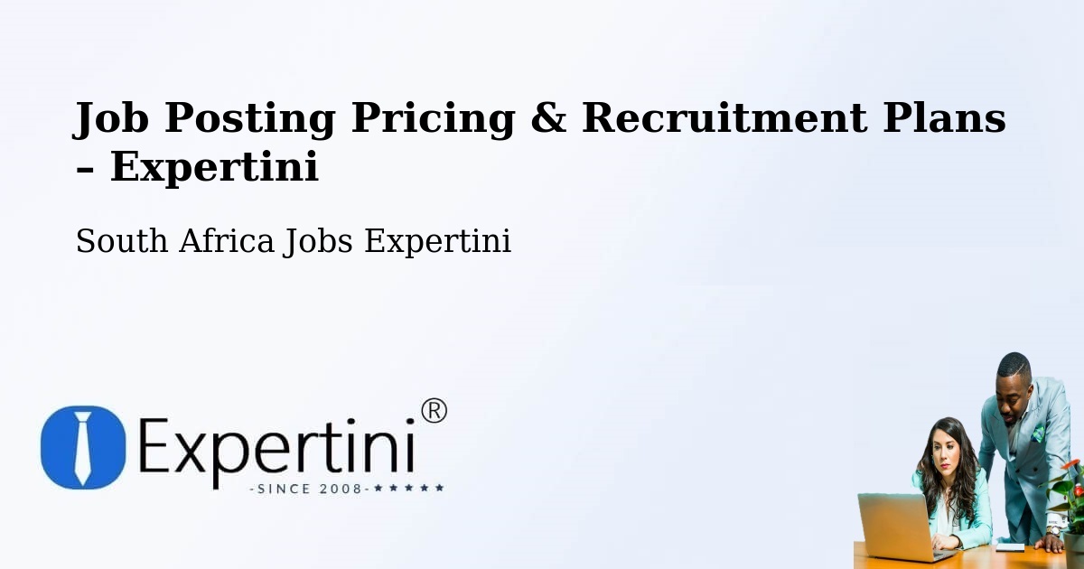 Job Posting Pricing & Recruitment Plans – Ilinge - Ilinge, South Africa Jobs Expertini